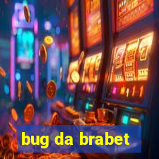 bug da brabet